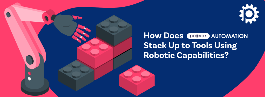 How Does Provar Automation Stack Up to Tools Using Robotic Capabilities?