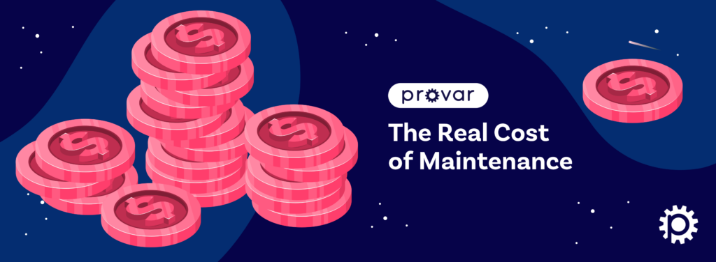 The Real Cost of Maintenance